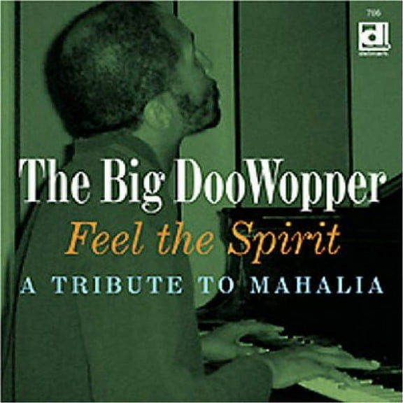 The Big Doowopper - Feel The Spirit, A Tribute To Mahalia - Blues - CD