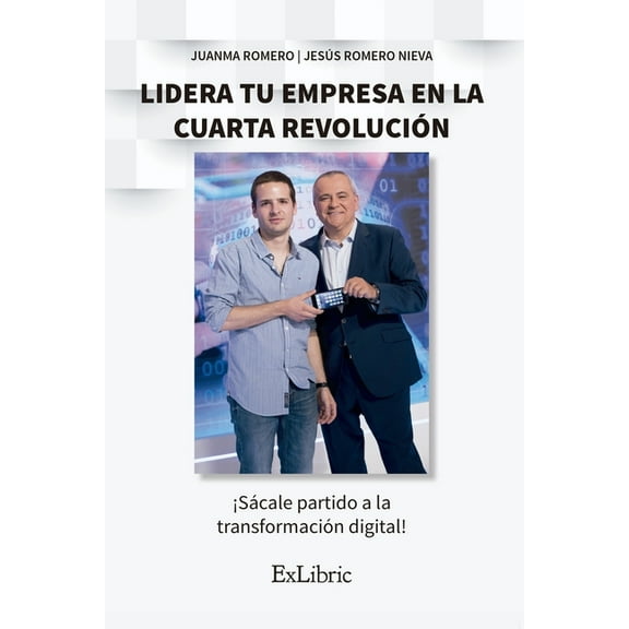 Lidera tu empresa en la cuarta revolución (Paperback)