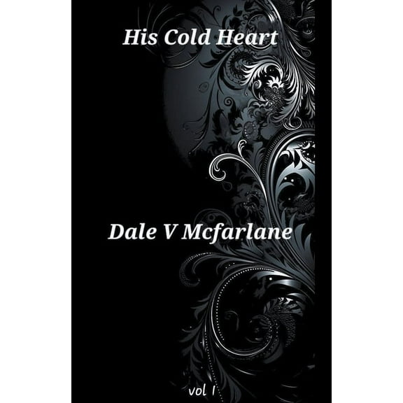 Vol 1 His Cold Heart, Book 1, (Paperback)