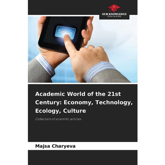 Academic World of the 21st Century: Economy, Technology, Ecology, Culture, (Paperback)