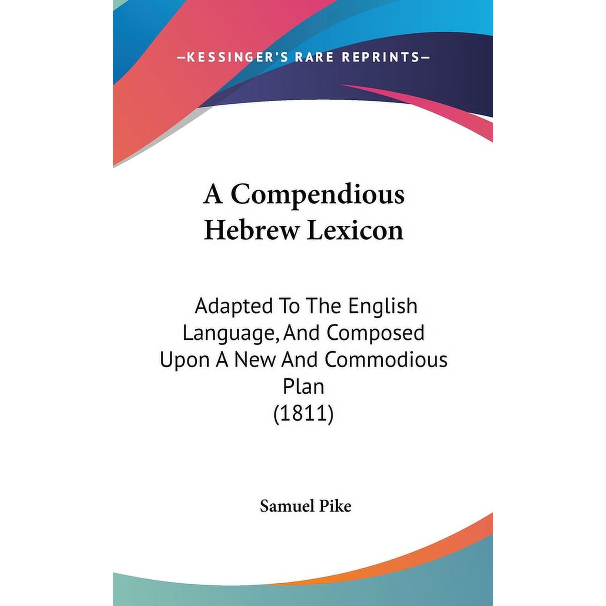 A Compendious Hebrew Lexicon: Adapted to the English Language, and Composed Upon a New and Commodious Plan (1811) Hardcover