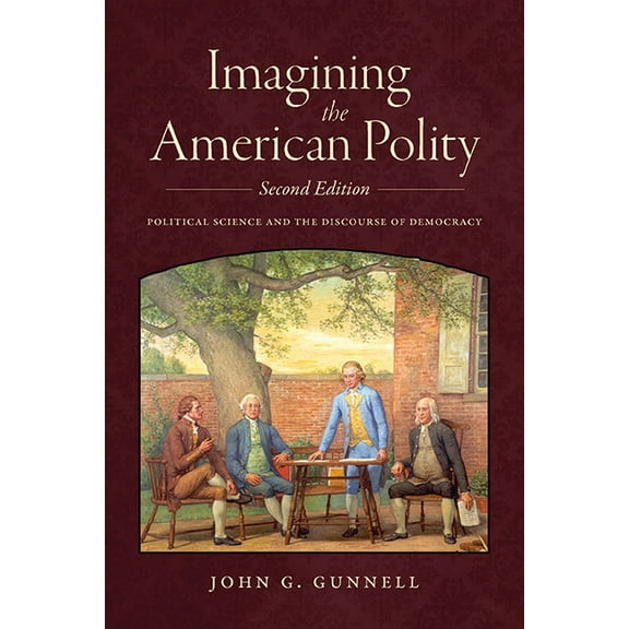 Imagining the American Polity: Political Science and the Discourse of Democracy, (Paperback)