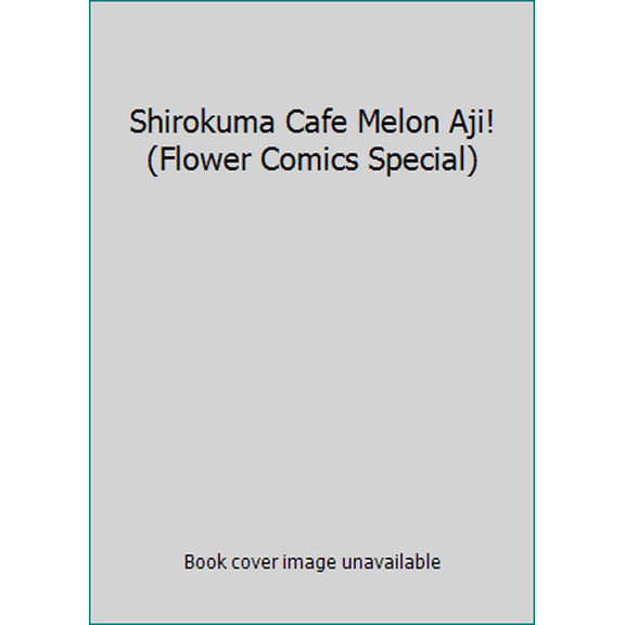 Pre-Owned Shirokuma Cafe Melon Aji! (Flower Comics Special) (Unknown) 4091670520 9784091670526