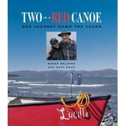 Angle View: Two in a Red Canoe: Our Journey Down the Yukon [Paperback - Used]