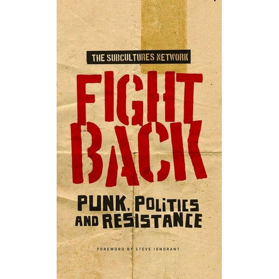 Fight Back: Punk, Politics and Resistance, (Paperback)