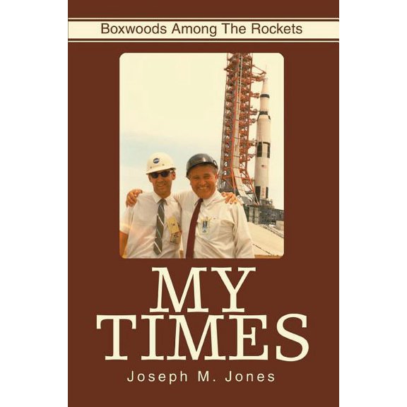 My Times: Boxwoods Among the Rockets (Paperback)