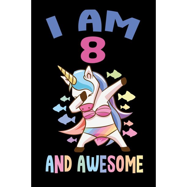 I am 8 And Awesome Birthday Gift for 8 Year Old Boys and Girls