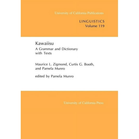 UC Publications in Linguistics: Kawaiisu : A Grammar and Dictionary, With Texts (Series #119) (Edition 1) (Paperback)