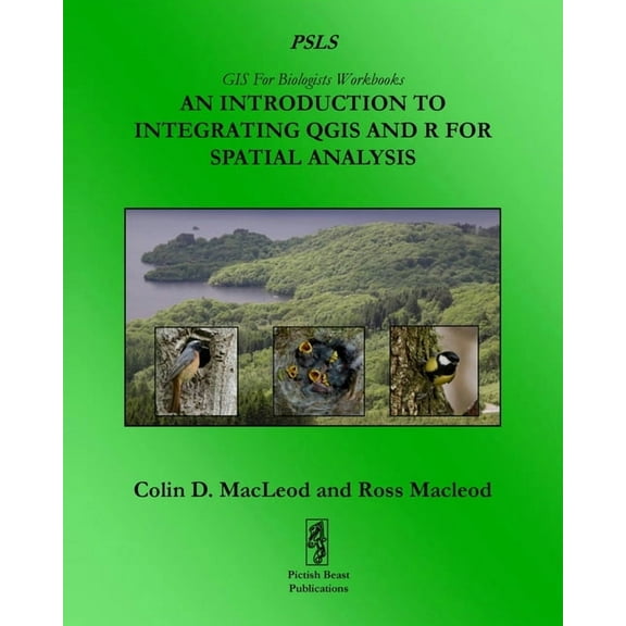 GIS for Biologists Workbooks An Introduction To Integrating QGIS And R For Spatial Analysis, Book 1, (Paperback)