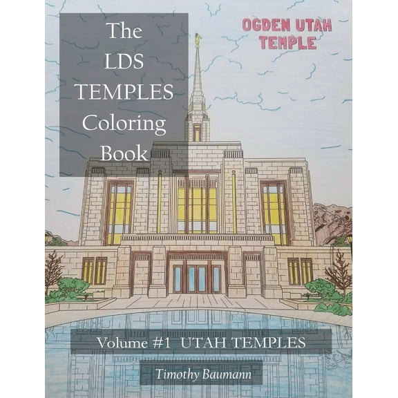 The Lds Temples Coloring Book: Volume #1 Utah Temples