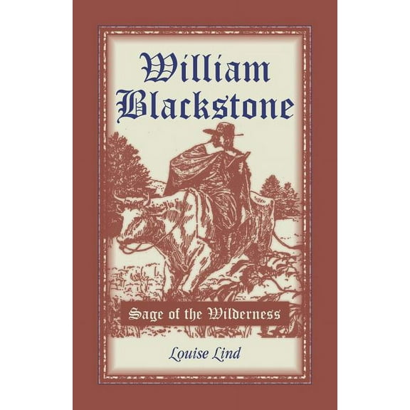 William Blackstone: Sage of the Wilderness (Paperback) by Louise Lind