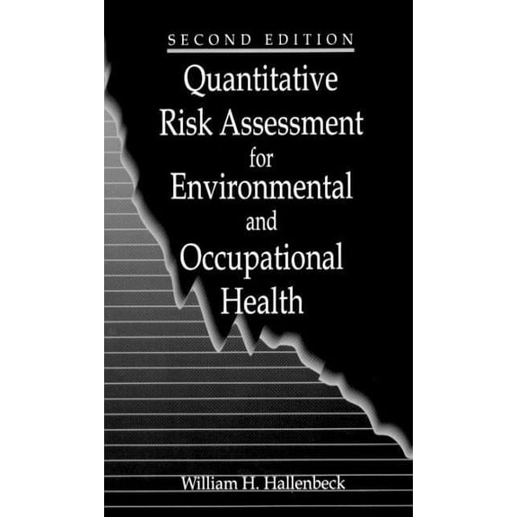 Quantitative Risk Assessment for Environmental and Occupational Health, (Hardcover)