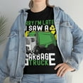 thumbnail image 3 of Trash Day Sorry I'm Late I Saw A Garbage Truck T-shirt, 3 of 4