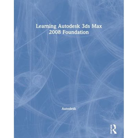 Pre-Owned Learning Autodesk 3ds Max 2008 Foundation [With DVD] (Paperback) 0240809270 9780240809274