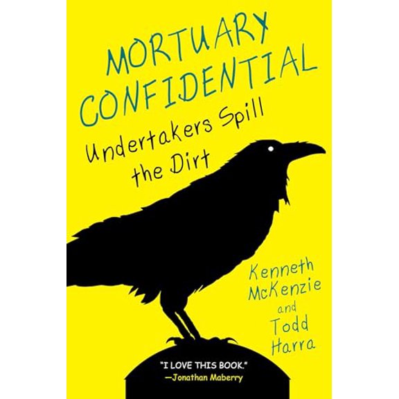 Pre-Owned Mortuary Confidential: Undertakers Spill the Dirt (Paperback) 0806541393 9780806541396