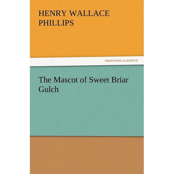 The Mascot of Sweet Briar Gulch (Paperback)