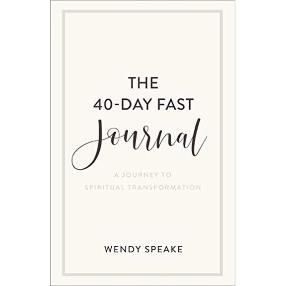 Pre-Owned The 40-Day Fast Journal: A Journey to Spiritual Transformation (Paperback) 1540901211 9781540901217