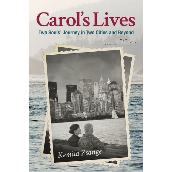 Carol's Lives: Two Soul's Journey in Two Cities and Beyond, (Paperback)