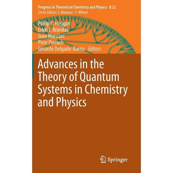 Progress in Theoretical Chemistry and Ph Advances in the Theory of Quantum Systems in Chemistry and Physics, Book 22, (Hardcover)
