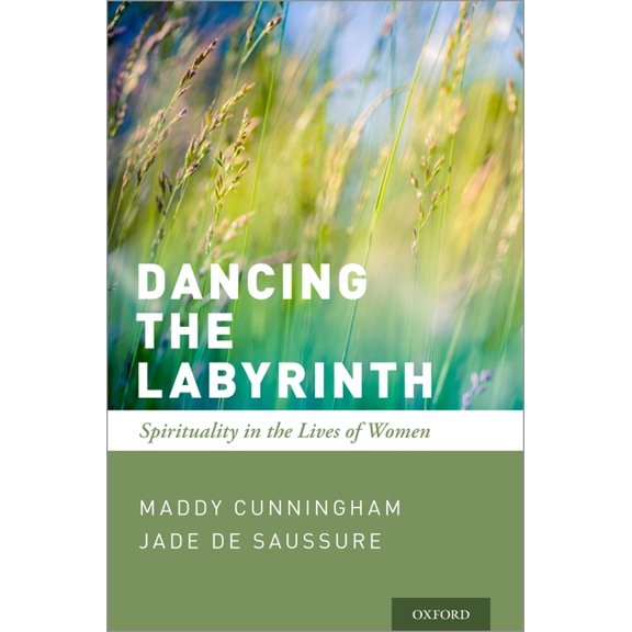 Dancing the Labyrinth: Spirituality in the Lives of Women, (Paperback)