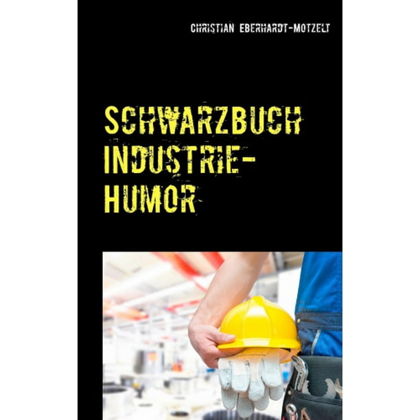 Schwarzbuch Industrie-Humor [Allemand]