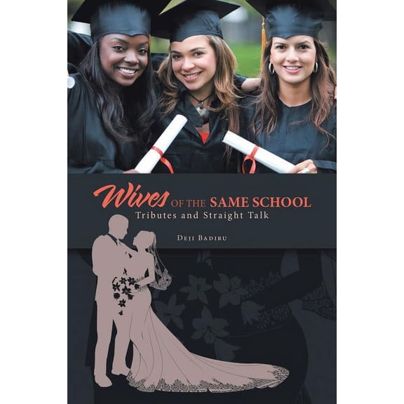 Wives of the Same School: Tributes and Straight Talk (Paperback)