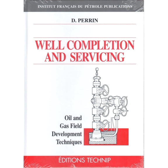 Pre-Owned Well Completion and Servicing : Oil and Gas Field Development Techniques