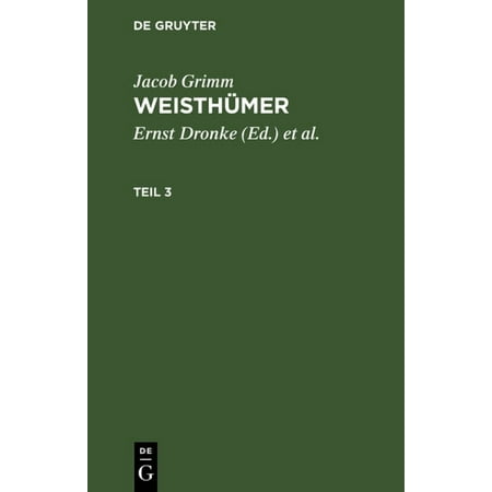 Jacob Grimm: WeisthÃ¼mer. Teil 3 (Hardcover)
