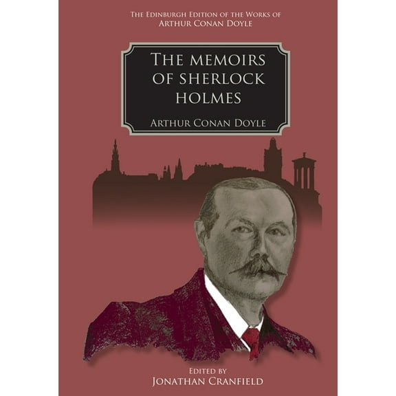 Edinburgh Edition of the Works of Arthur The Memoirs of Sherlock Holmes, (Hardcover)