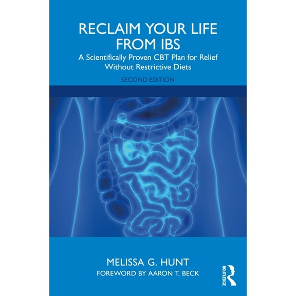 Reclaim Your Life from Ibs: A Scientifically Proven CBT Plan for Relief Without Restrictive Diets, (Paperback)