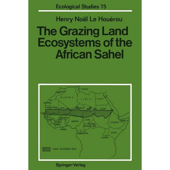 Ecological Studies The Grazing Land Ecosystems of the African Sahel, Book 75, (Paperback)