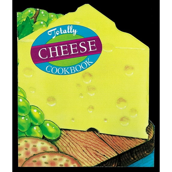 Pre-Owned Totally Cheese Cookbook (Paperback) 0890878943 9780890878941