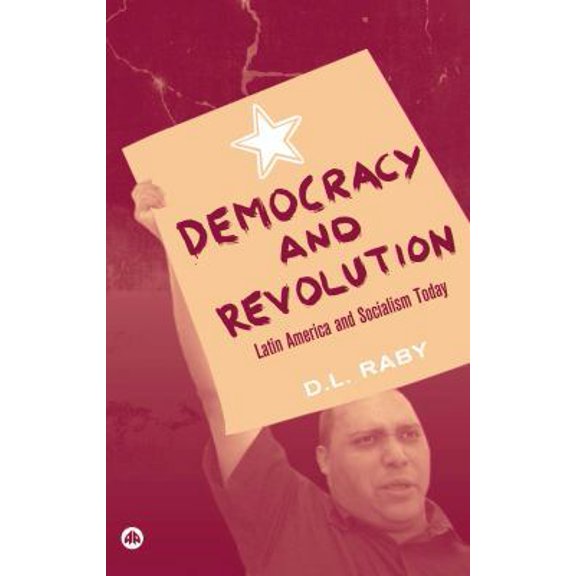 Pre-Owned Democracy and Revolution: Latin America and Socialism Today Paperback