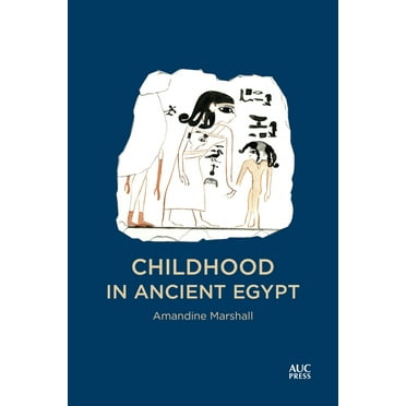 Childhood in Ancient Egypt (Hardcover)