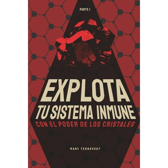 Explota tu sistema inmune con el poder de los cristales (Paperback)