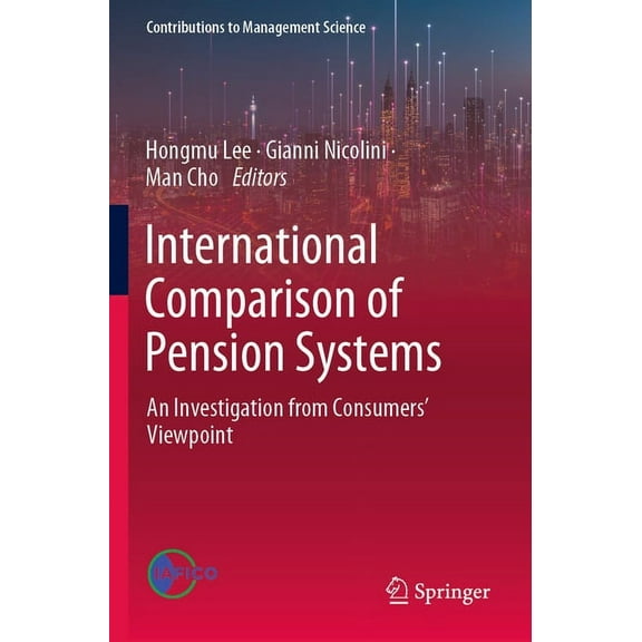 Contributions to Management Science International Comparison of Pension Systems: An Investigation from Consumers' Viewpoint, (Paperback)