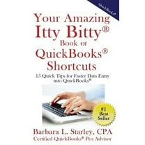 Your Amazing Itty BittyTM Book of QuickBooks(R) Shortcuts: 15 Simple Tips for Quicker Data Entry Into QuickBooks(R) (Paperback)
