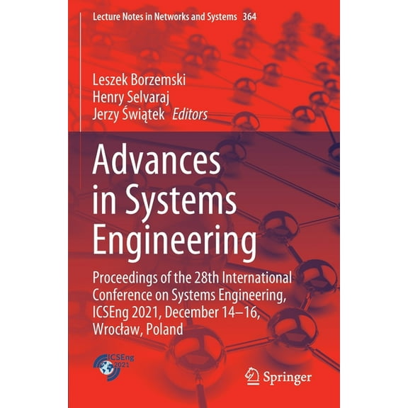 Lecture Notes in Networks and Systems Advances in Systems Engineering: Proceedings of the 28th International Conference on Systems Engineering, Icseng 2021, D, Book 364, (Paperback)