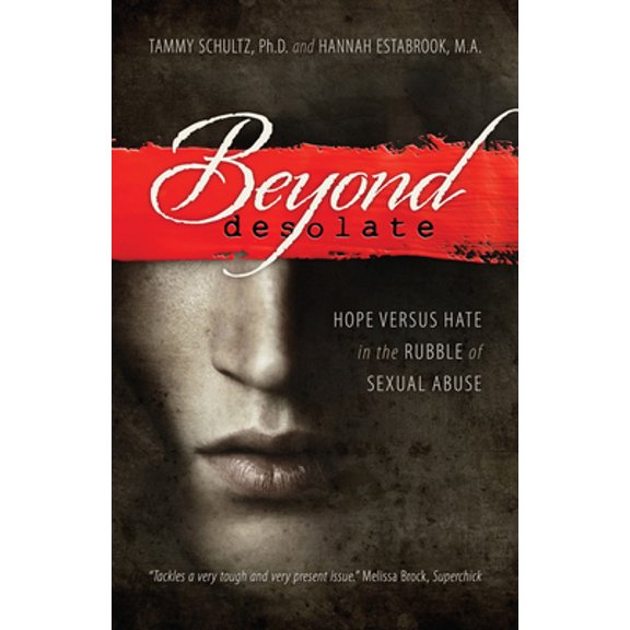 Pre-Owned Beyond Desolate: Hope Versus Hate in the Rubble of Sexual Abuse (Paperback) 0884692795 9780884692799