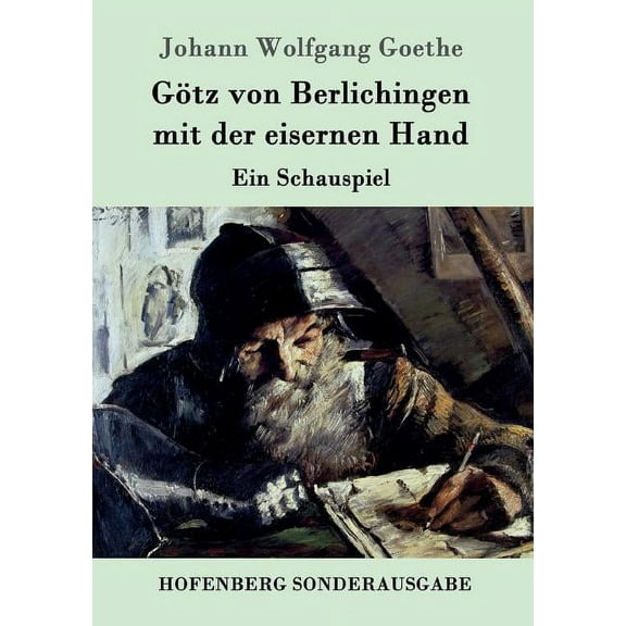 Götz von Berlichingen mit der eisernen Hand : Ein Schauspiel (Paperback)