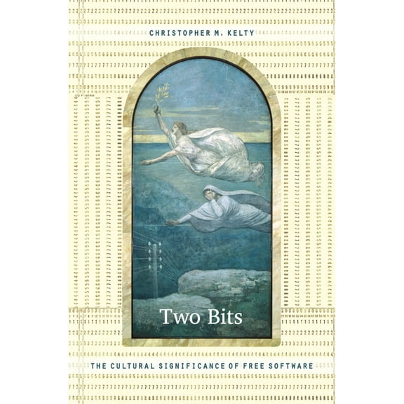 Experimental Futures Two Bits: The Cultural Significance of Free Software, (Paperback)