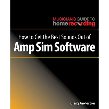 How to Get the Best Sounds Out of Amp Sim