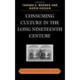 thumbnail image 1 of Consommable Culture dans le Long 19e Siècle : Narrations de la Consommation, 1700D1900, 1 of 4