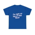 thumbnail image 2 of I'm Right On Top Of That Rose T-Shirt, 2 of 2