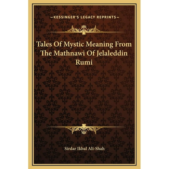 Tales Of Mystic Meaning From The Mathnawi Of Jelaleddin Rumi, (Hardcover)