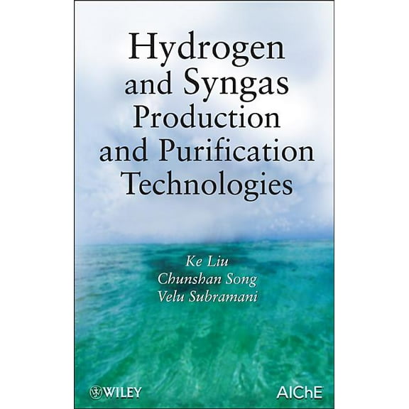 Hydrogen and Syngas Production and Purification Technologies, (Hardcover)