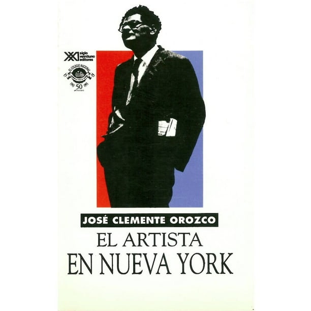Libro El Artista En Nueva York Tapa Blanda, Autor Jose Clemente Orozco, Editorial Siglo Xxi