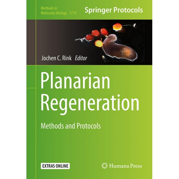 Methods in Molecular Biology Planarian Regeneration: Methods and Protocols, Book 1774, (Hardcover)