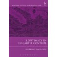 thumbnail image 1 of Legitimacy in EU Cartel Control (Modern Studies in European Law), 1 of 1