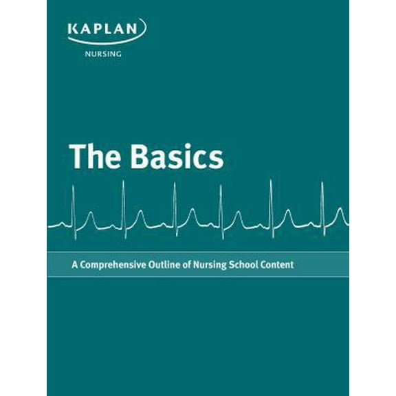 Pre-Owned Basics: A Comprehensive Outline of Nursing School Content (Kaplan Test Prep) (Paperback) 1506214649 9781506214641